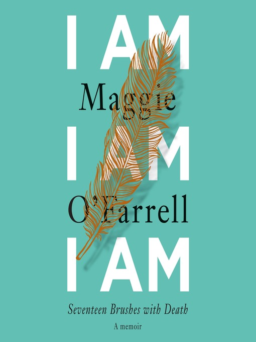 Title details for I Am, I Am, I Am by Maggie O'Farrell - Available